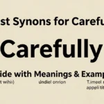 synonyms for carefully