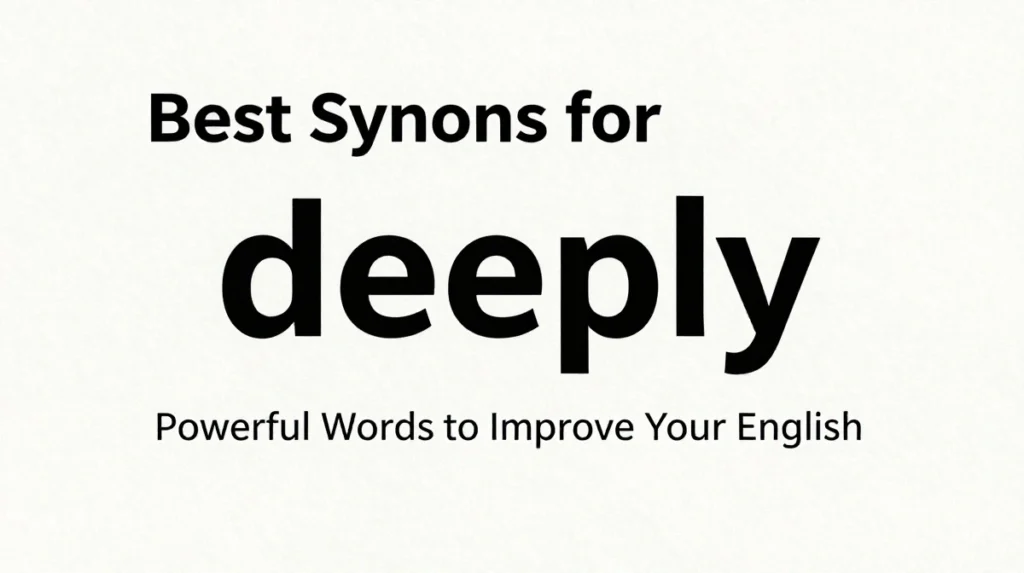 synonyms for deeply