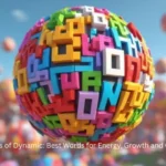 Synonyms of Dynamic: Best Words for Energy, Growth and Change